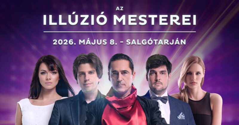 Megújult műsorral, új fellépőkkel térnek vissza az Illúzió Mesterei Salgótarjánba